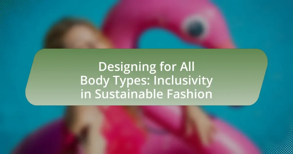 Designing for All Body Types: Inclusivity in Sustainable Fashion
