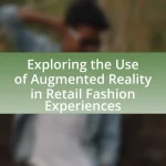 Exploring the Use of Augmented Reality in Retail Fashion Experiences