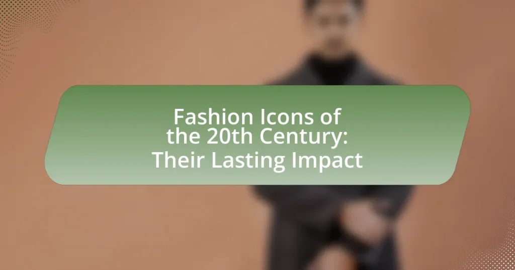 Fashion Icons of the 20th Century: Their Lasting Impact