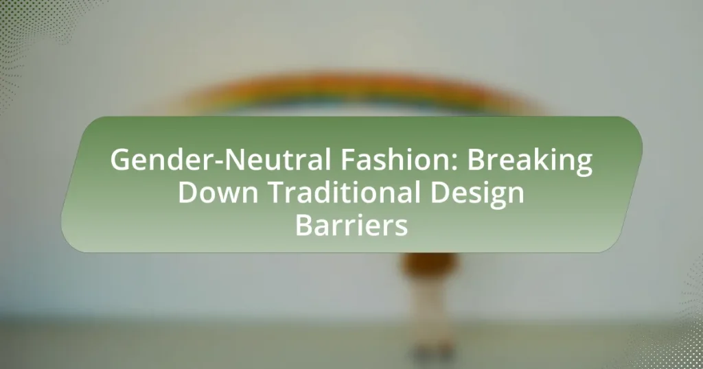 Gender-Neutral Fashion: Breaking Down Traditional Design Barriers