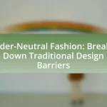 Gender-Neutral Fashion: Breaking Down Traditional Design Barriers