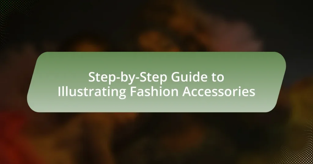 Step-by-Step Guide to Illustrating Fashion Accessories