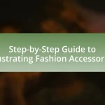 Step-by-Step Guide to Illustrating Fashion Accessories