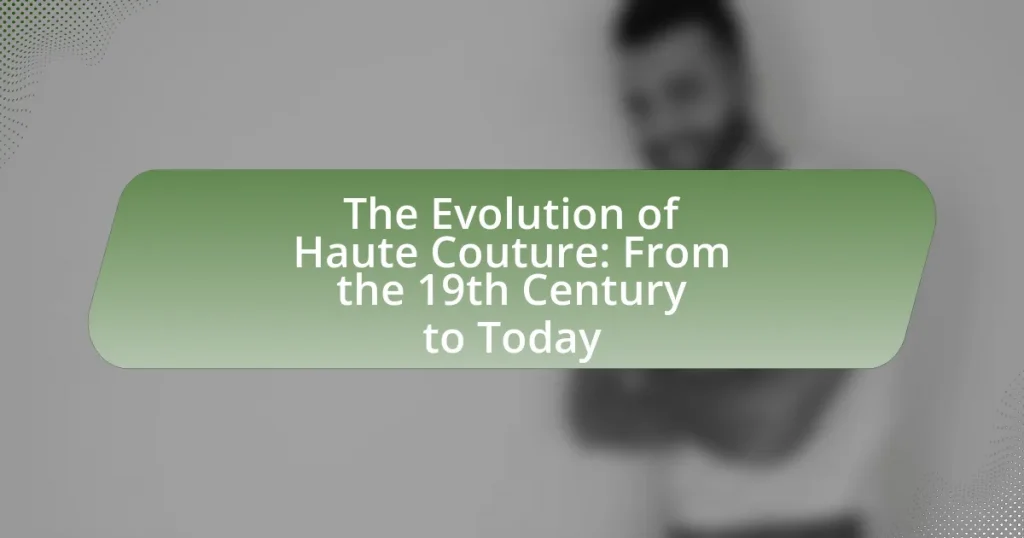 The Evolution of Haute Couture: From the 19th Century to Today