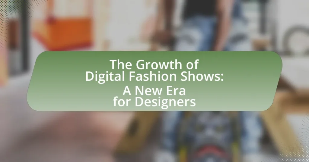 The Growth of Digital Fashion Shows: A New Era for Designers