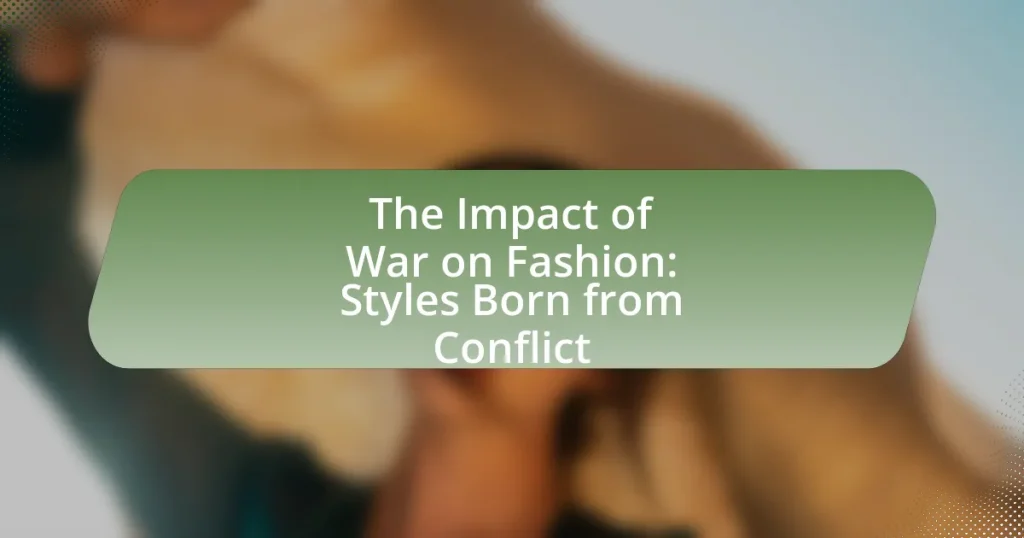 The Impact of War on Fashion: Styles Born from Conflict