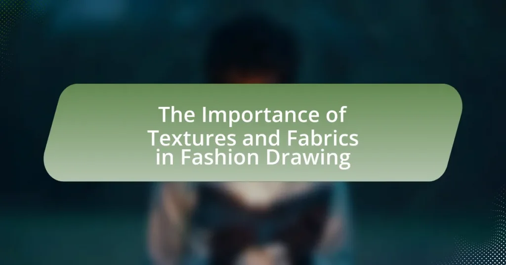 The Importance of Textures and Fabrics in Fashion Drawing