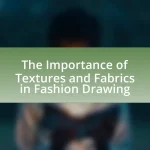 The Importance of Textures and Fabrics in Fashion Drawing