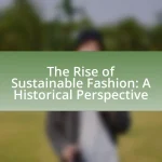The Rise of Sustainable Fashion: A Historical Perspective