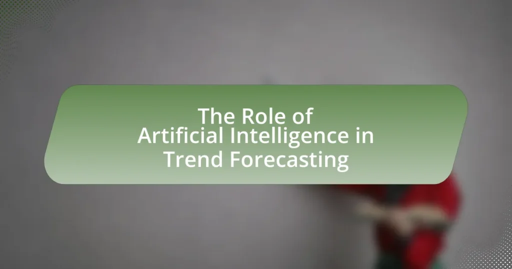 The Role of Artificial Intelligence in Trend Forecasting