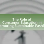 The Role of Consumer Education in Promoting Sustainable Fashion