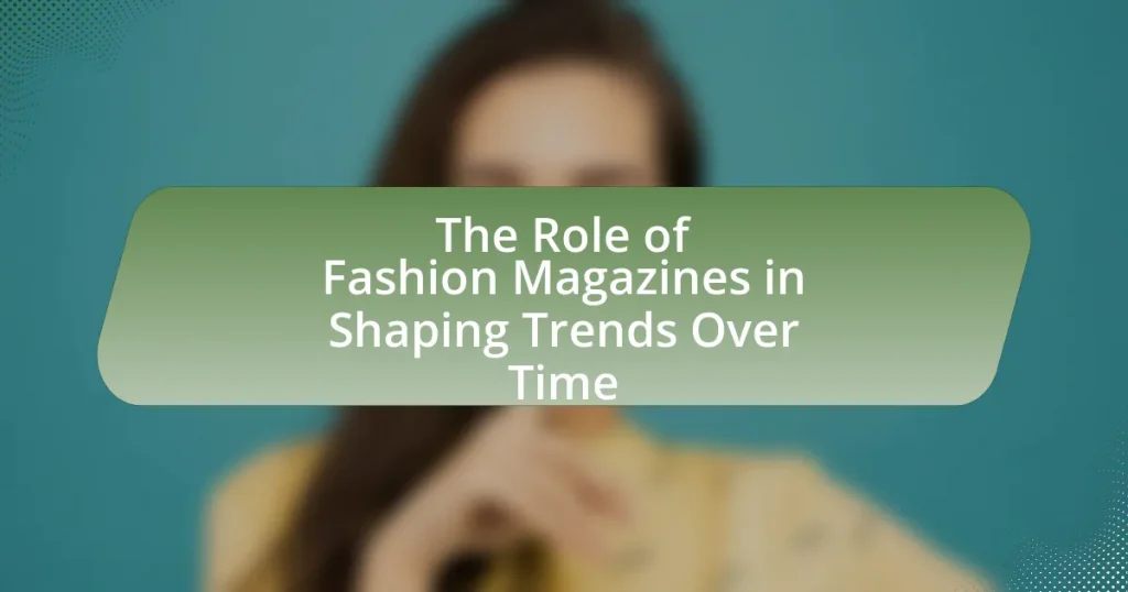 The Role of Fashion Magazines in Shaping Trends Over Time