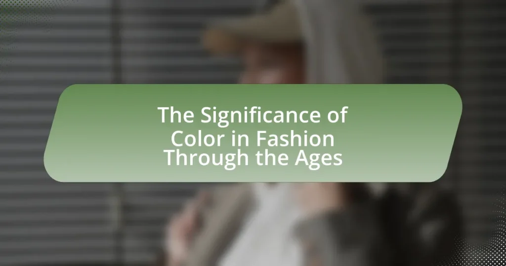 The Significance of Color in Fashion Through the Ages