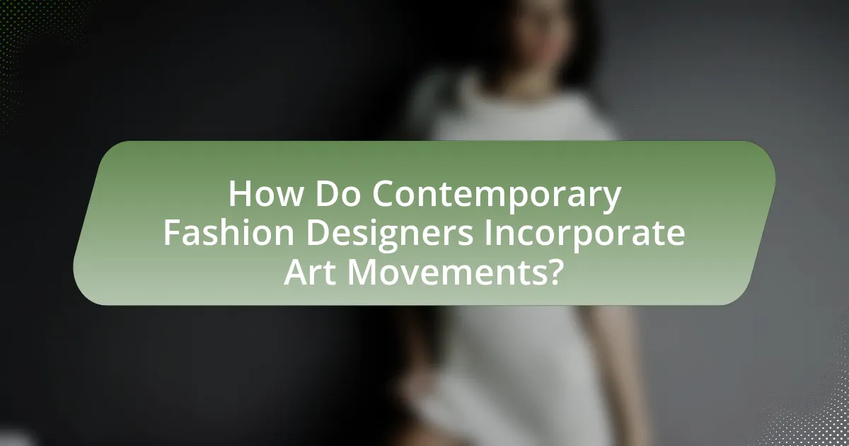 How Do Contemporary Fashion Designers Incorporate Art Movements?