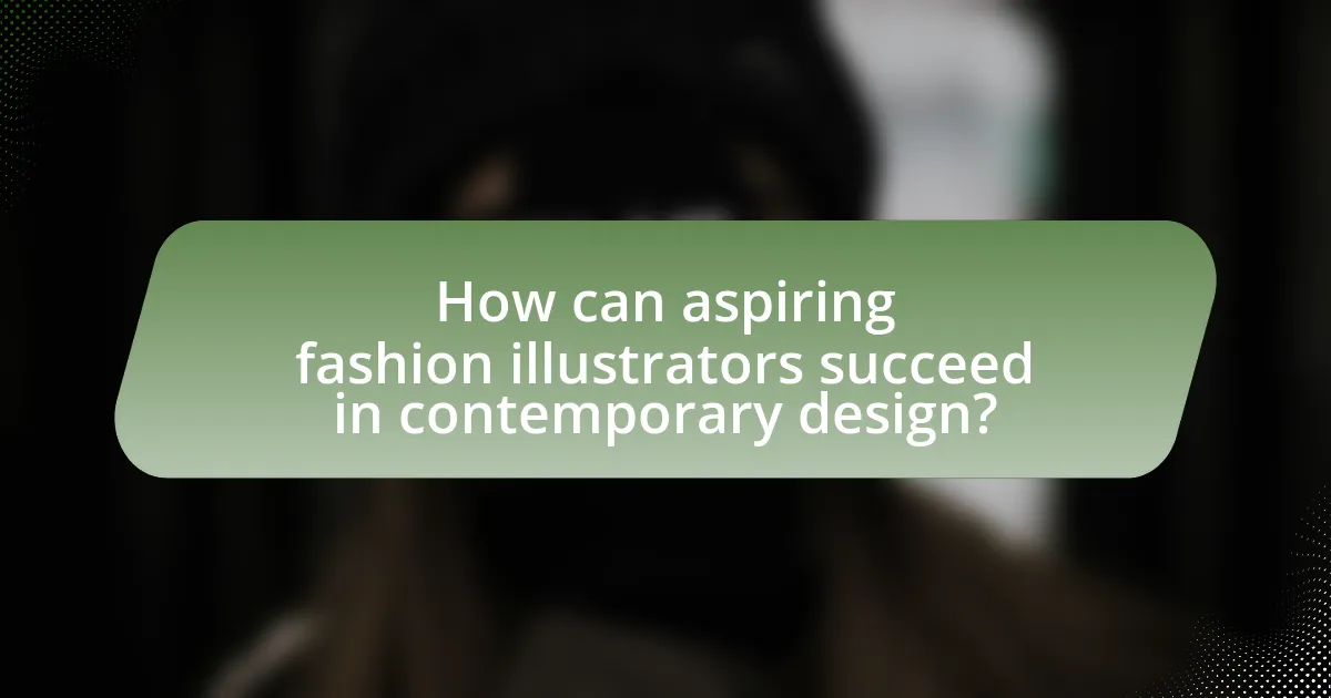 How can aspiring fashion illustrators succeed in contemporary design?