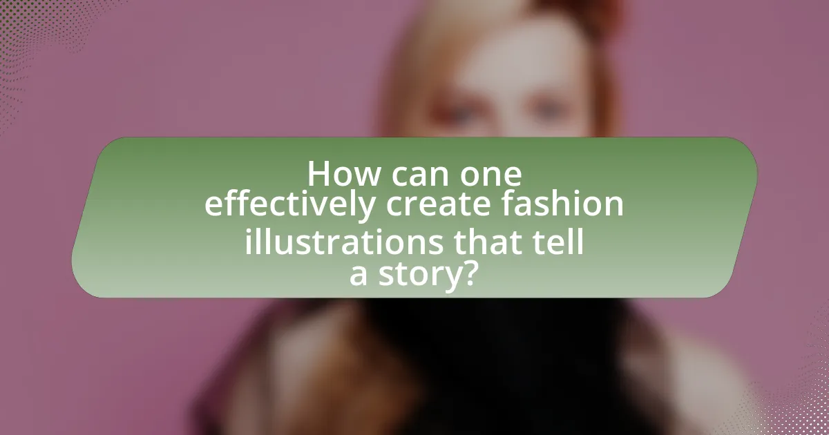 How can one effectively create fashion illustrations that tell a story?