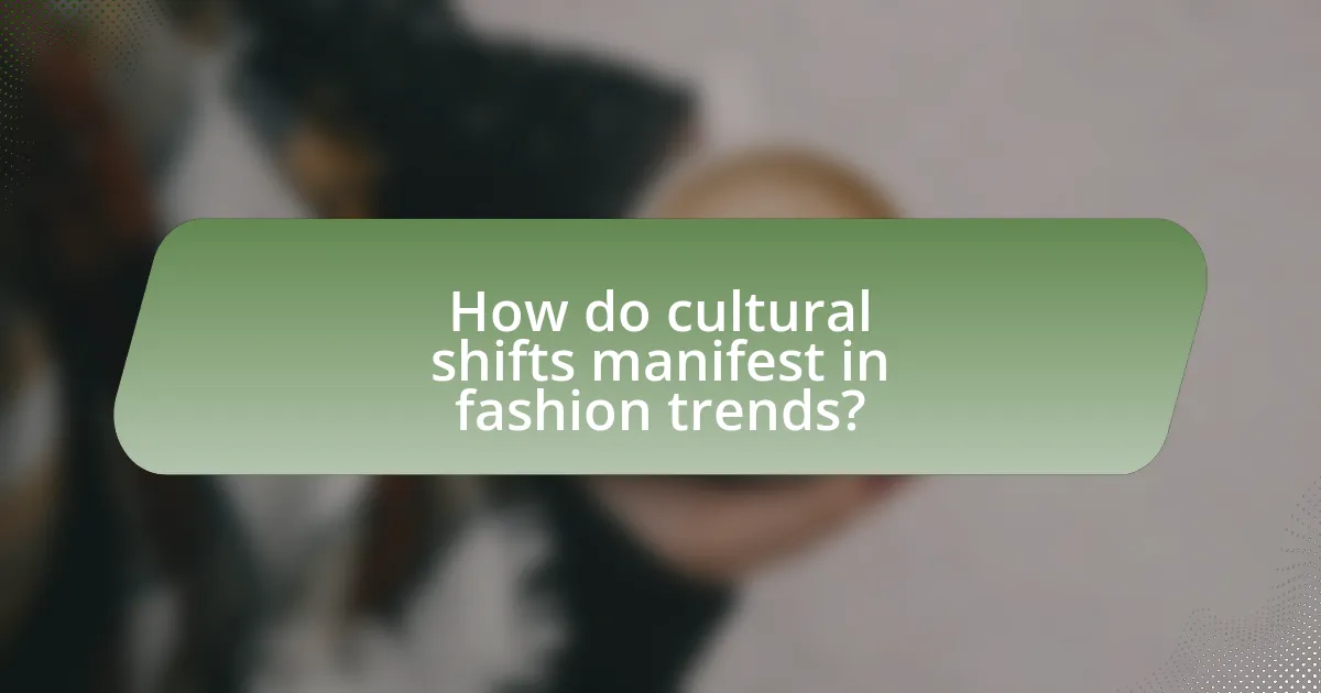 How do cultural shifts manifest in fashion trends?