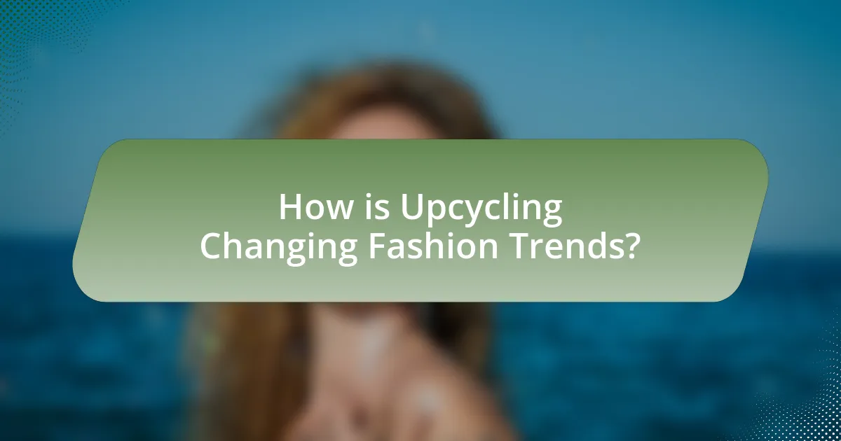 How is Upcycling Changing Fashion Trends?