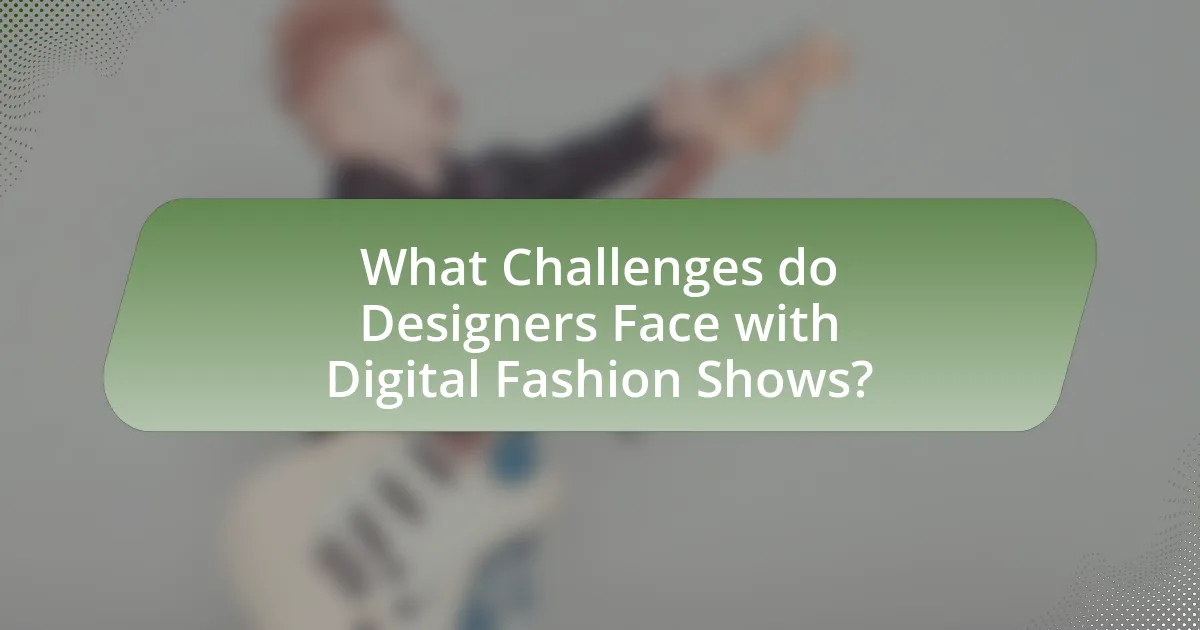 What Challenges do Designers Face with Digital Fashion Shows?