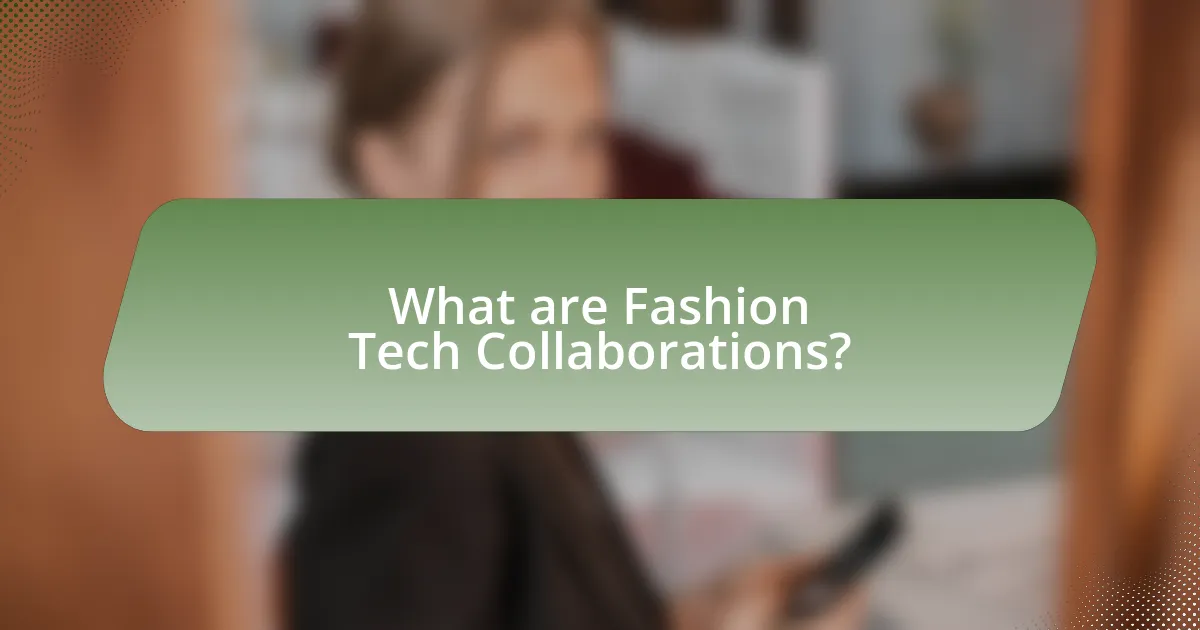 What are Fashion Tech Collaborations?