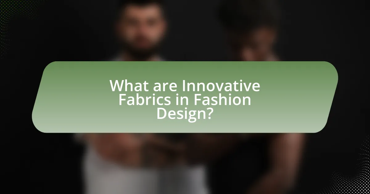 What are Innovative Fabrics in Fashion Design?