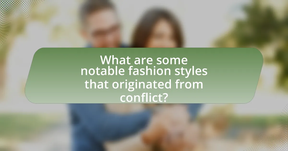 What are some notable fashion styles that originated from conflict?
