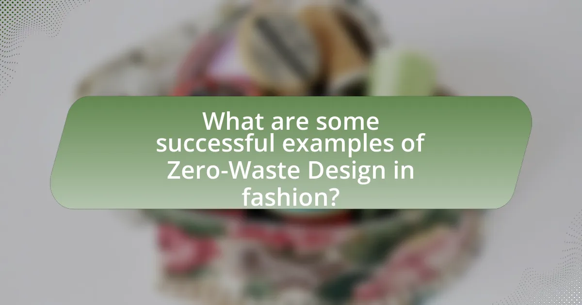 What are some successful examples of Zero-Waste Design in fashion?