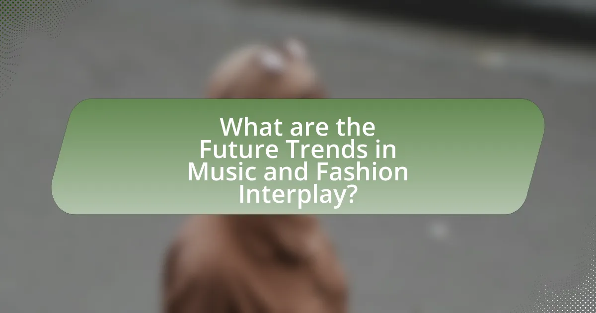 What are the Future Trends in Music and Fashion Interplay?