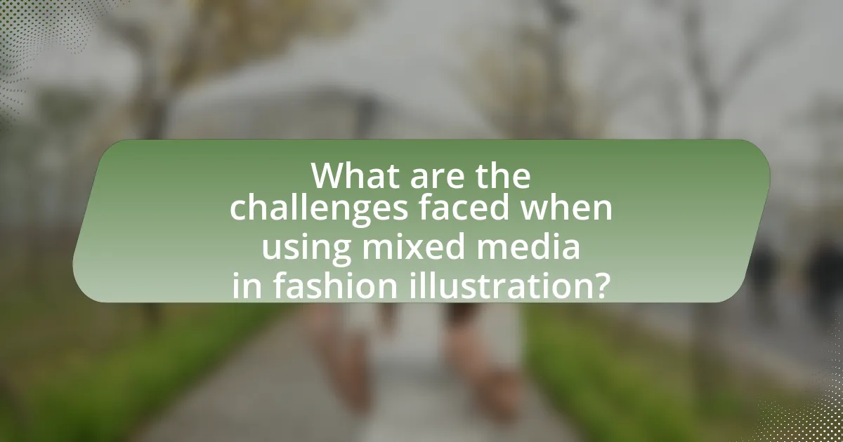 What are the challenges faced when using mixed media in fashion illustration?