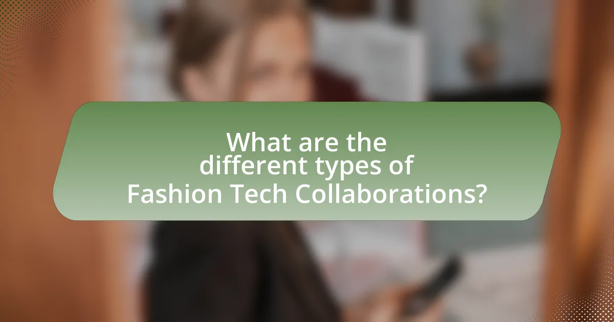 What are the different types of Fashion Tech Collaborations?
