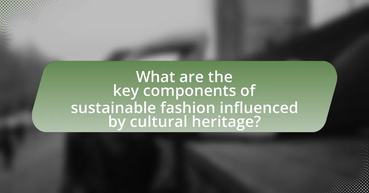 What are the key components of sustainable fashion influenced by cultural heritage?