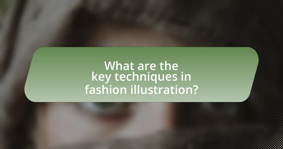What are the key techniques in fashion illustration?