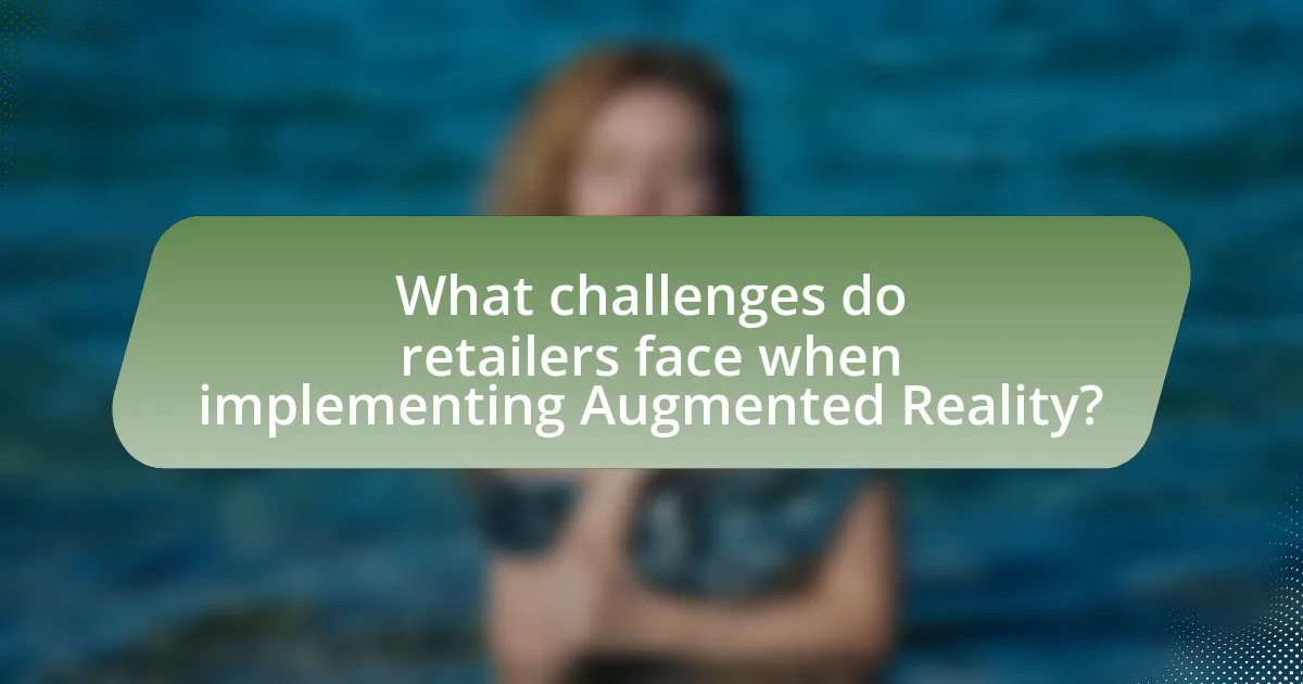 What challenges do retailers face when implementing Augmented Reality?