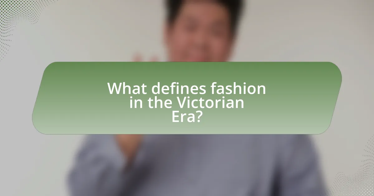 What defines fashion in the Victorian Era?