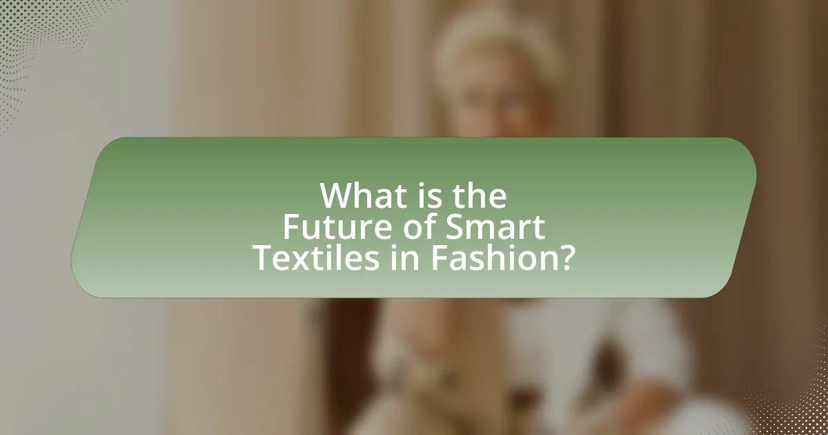 What is the Future of Smart Textiles in Fashion?