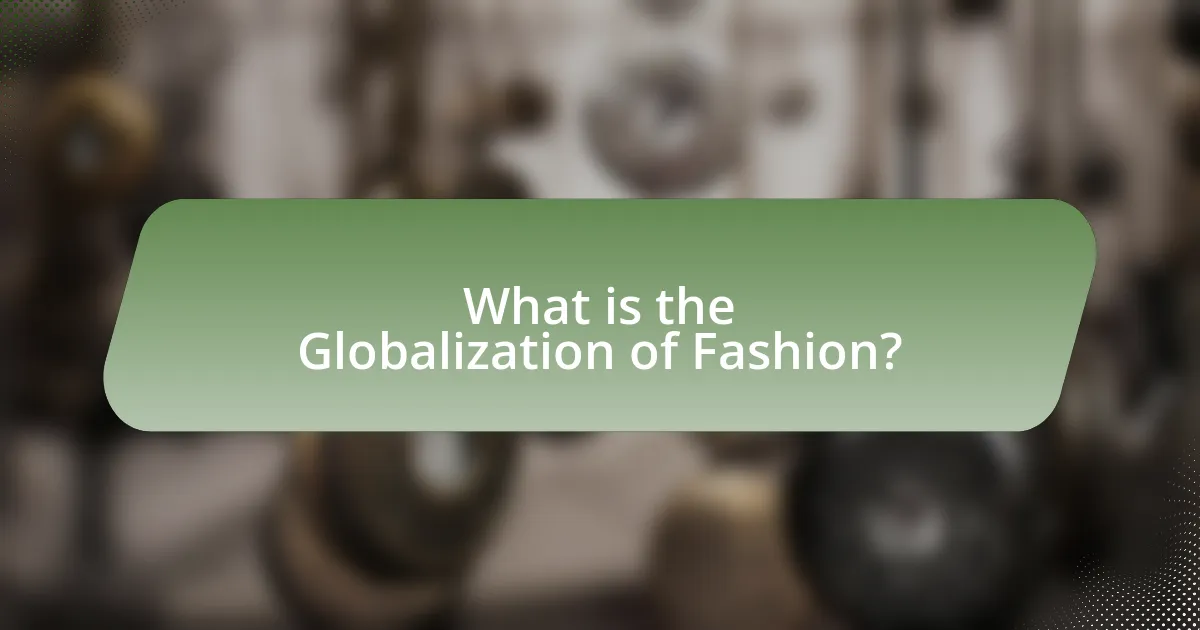 What is the Globalization of Fashion?