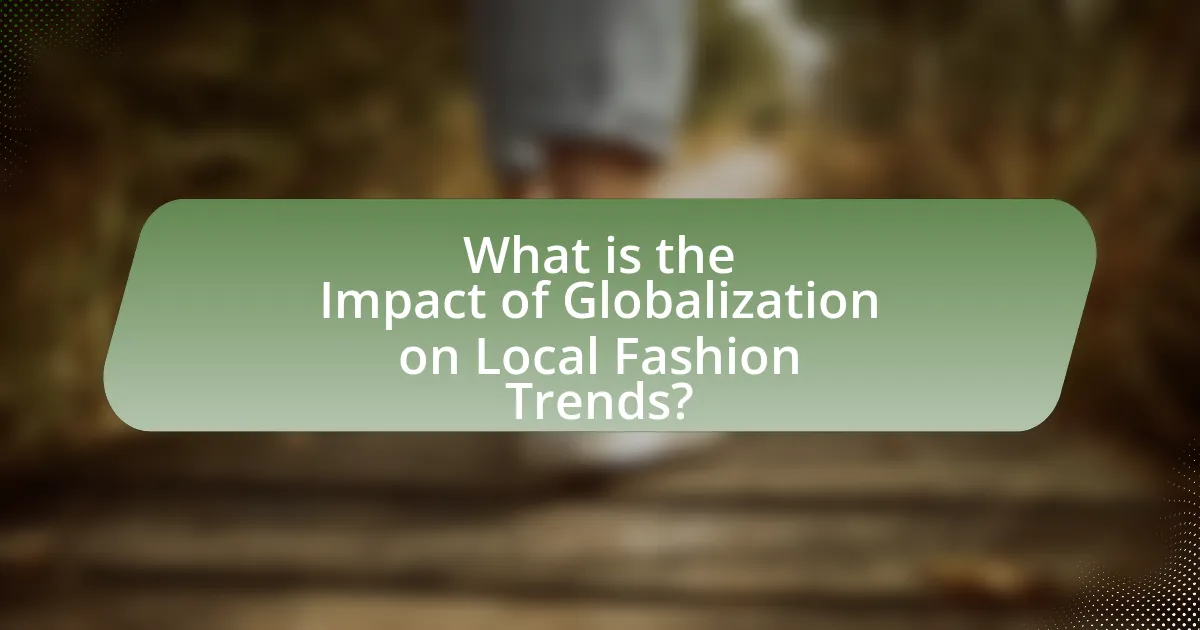 What is the Impact of Globalization on Local Fashion Trends?