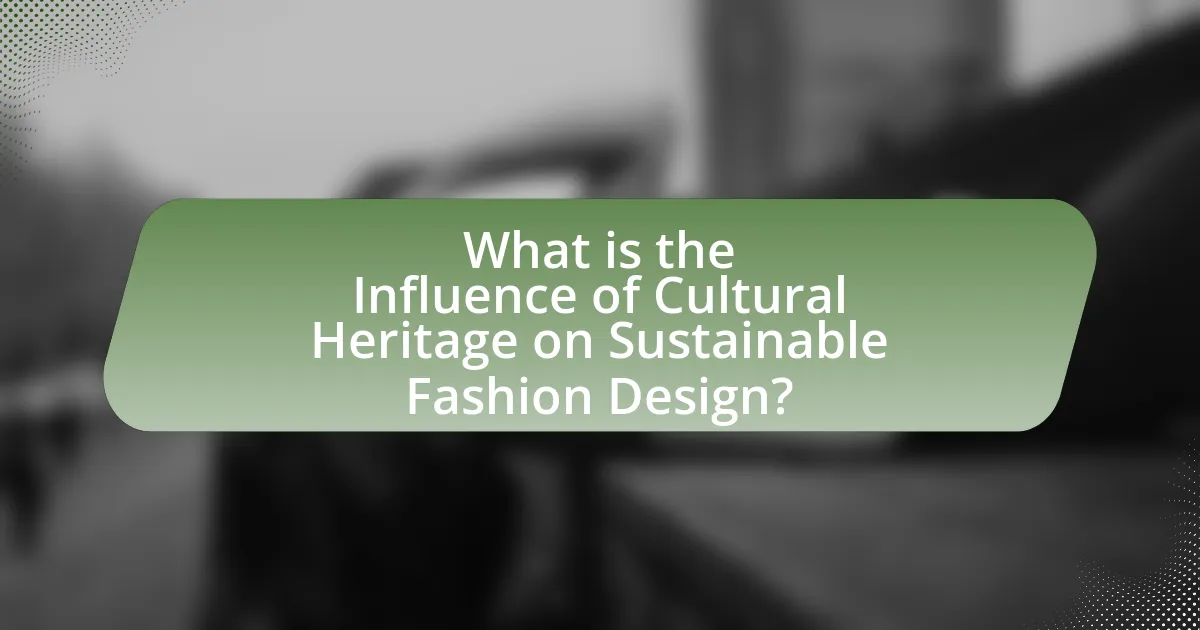 What is the Influence of Cultural Heritage on Sustainable Fashion Design?