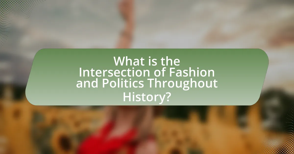 What is the Intersection of Fashion and Politics Throughout History?