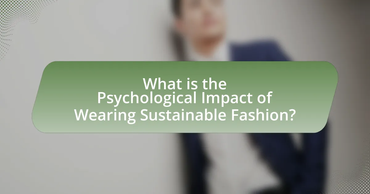What is the Psychological Impact of Wearing Sustainable Fashion?