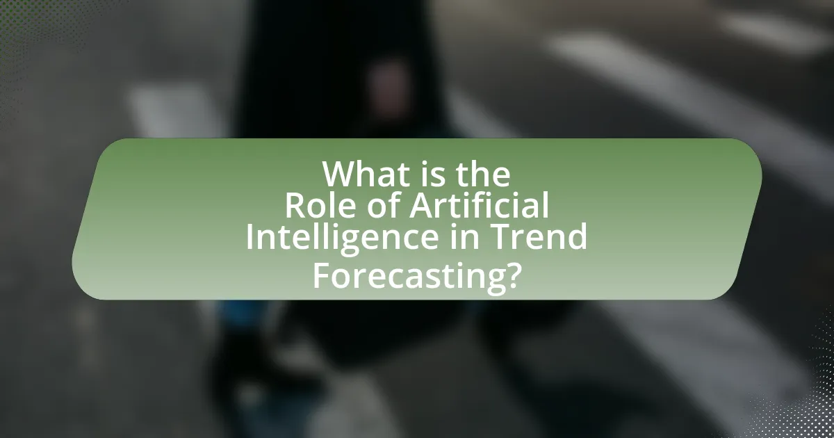 What is the Role of Artificial Intelligence in Trend Forecasting?