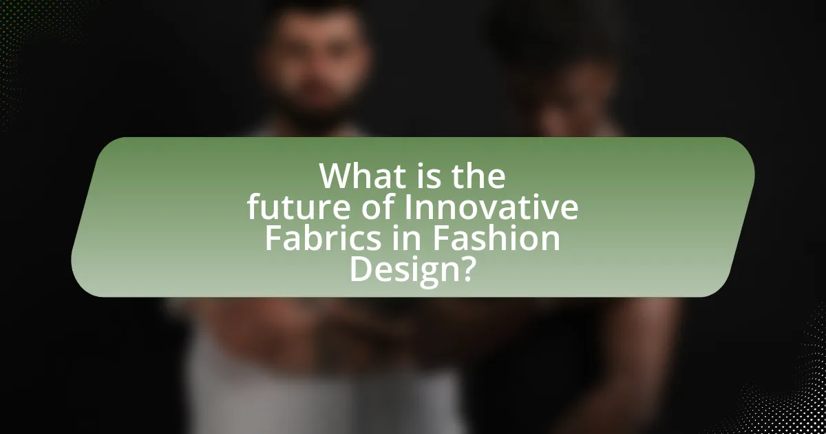 What is the future of Innovative Fabrics in Fashion Design?